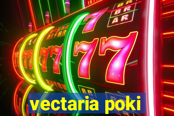 vectaria poki